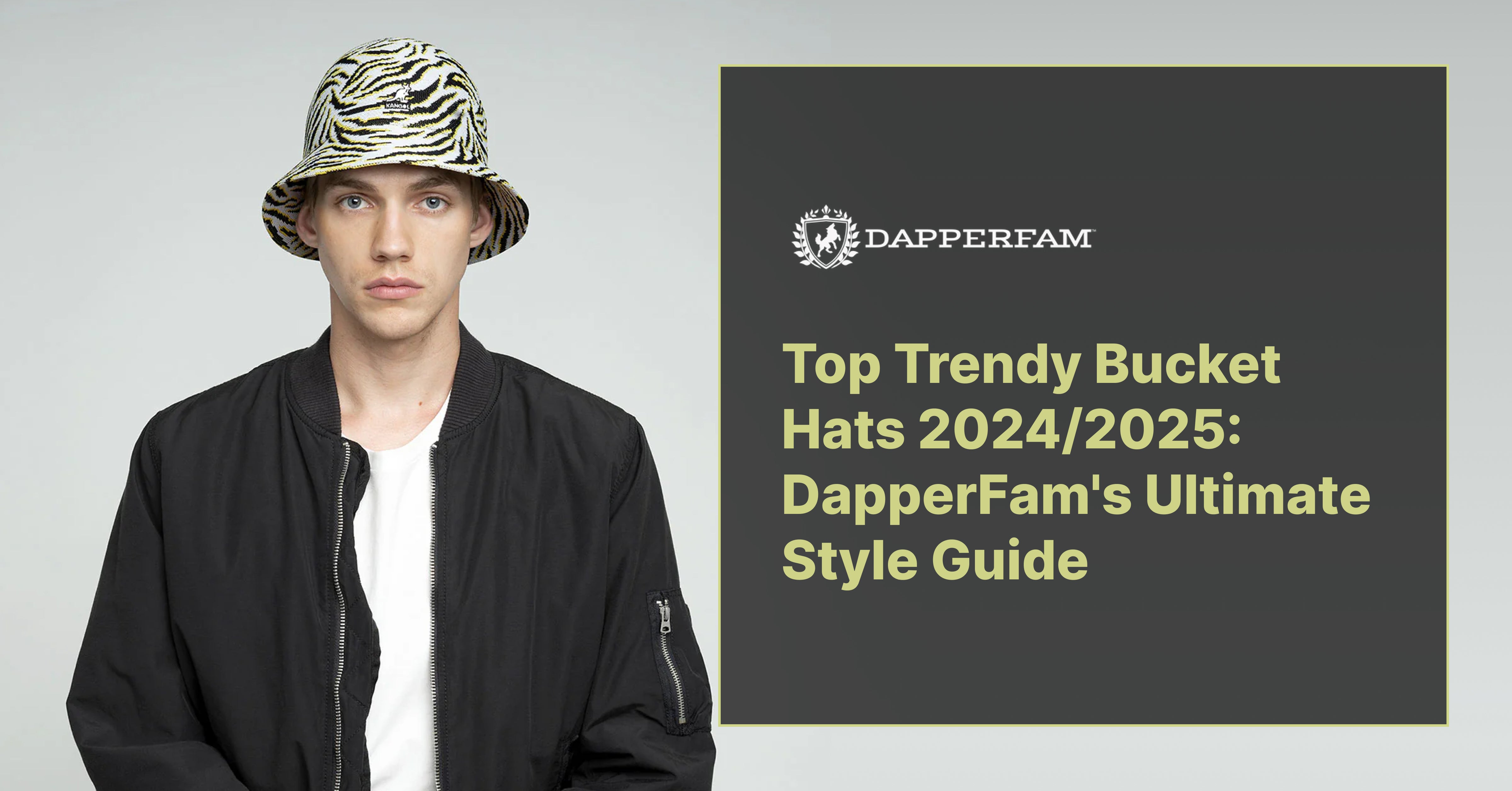 Top Trendy Bucket Hats 2024/2025 DapperFam's Ultimate Style Guide