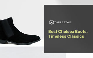 Best Chelsea Boots: Timeless Classics