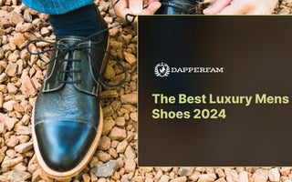 The Best Luxury Mens Shoes 2024